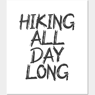 Hiking all day long Posters and Art